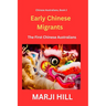 Early Chinese Migrants: The First Chinese Australians