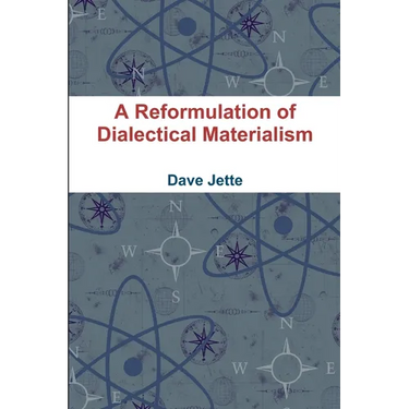 A Reformulation of Dialectical Materialism