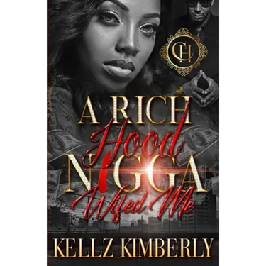 A Rich Hood N*gga Wifed Me: An Urban Romance