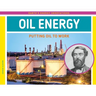 Oil Energy: Putting Oil to Work: Putting Oil to Work