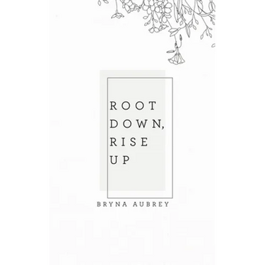 Root Down, Rise Up