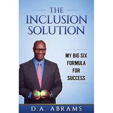 The Inclusion Solution: The Big Six Formula for Success