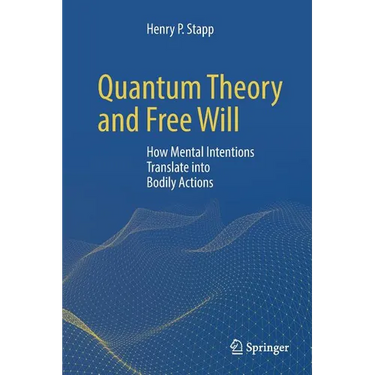 Quantum Theory and Free Will: How Mental Intentions Translate Into Bodily Actions