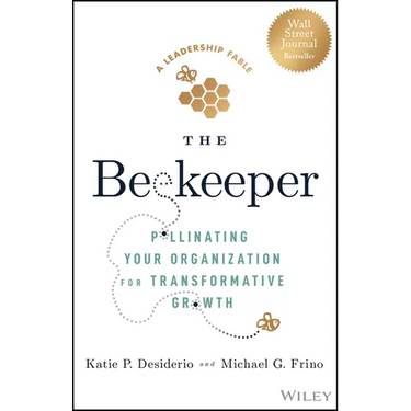 The Beekeeper: Pollinating Your Organization for Transformative Growth
