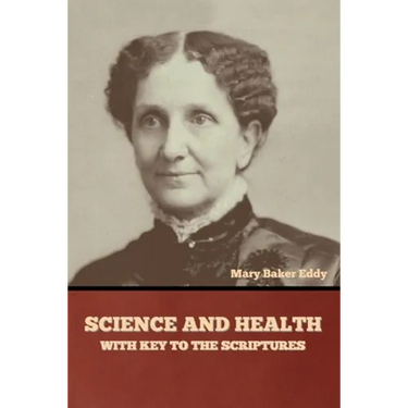 Science and Health, with Key to the Scriptures