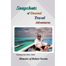 Snapshots of Unusual Travel Adventures