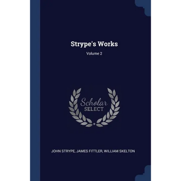 Strype's Works; Volume 2