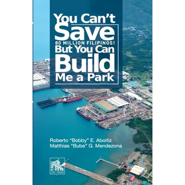 You Can't Save 80 Million Filipinos! But You Can Build Me a Park