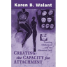 Creating the Capacity for Attachment: Treating Addictions and the Alienated Self