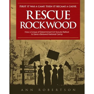 Rescue Rockwood: How a Group of Determined Girl Scouts Rallied to Save a Beloved National Camp