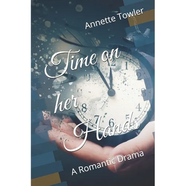 Time on her Hands: A Romantic Drama