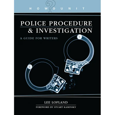 Howdunit Book of Police Procedure and Investigation: A Guide for Writers