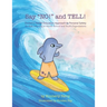 Say "NO!" and TELL!: Daxton's Health Education Approach to Personal Safety for Kids Learning at Home, School and Youth Organizations