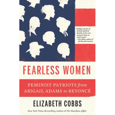 Fearless Women: Feminist Patriots from Abigail Adams to Beyoncé