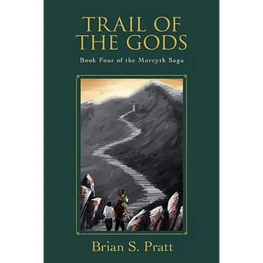 Trail of the Gods: Book Four of The Morcyth Saga