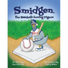 Smidgen, the Baseball-Loving Pigeon: Growing Up at a Stadium in the Bronx!