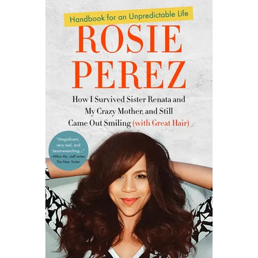 Handbook for an Unpredictable Life: How I Survived Sister Renata and My Crazy Mother, and Still Came Out Smiling (with Great Hair)