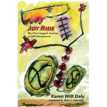 Joy Ride: My One-Legged Journey to Self-Acceptance