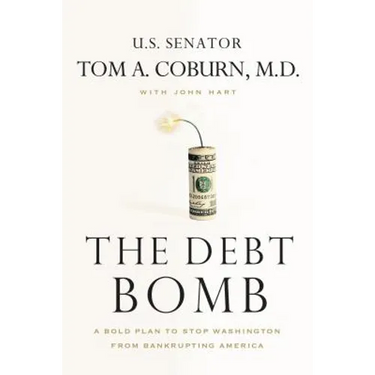 The Debt Bomb: A Bold Plan to Stop Washington from Bankrupting America