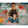 The Super Cool Boy with the Super Cool Glasses