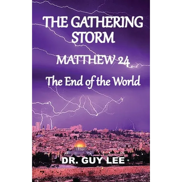 The Gathering Storm: Matthew 24, The End of the World