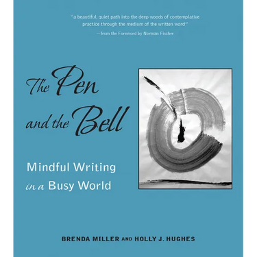 The Pen and the Bell: Mindful Writing in a Busy World