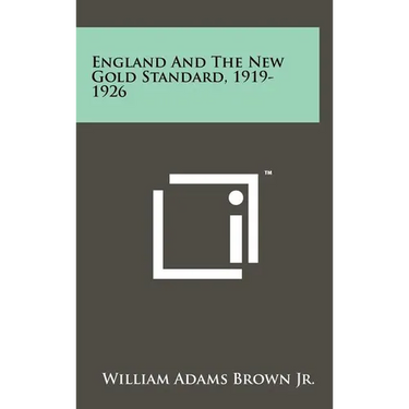 England And The New Gold Standard, 1919-1926