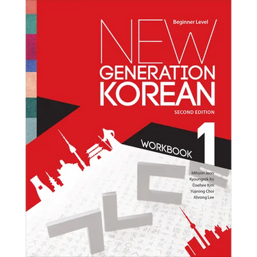 New Generation Korean Workbook: Beginner Level, Second Edition