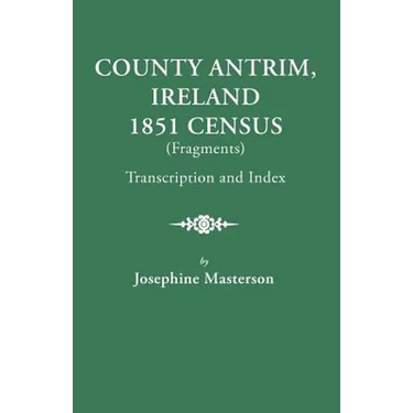 County Antrim, Ireland, 1851 Census (Fragments), Transcription and Index