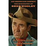 An American Cowboy (hardback): The Biography of Sheb Wooley