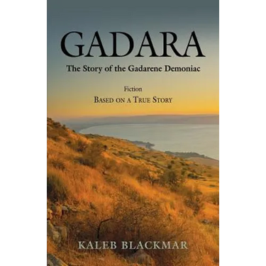 Gadara: The Story of the Gadarene Demoniac