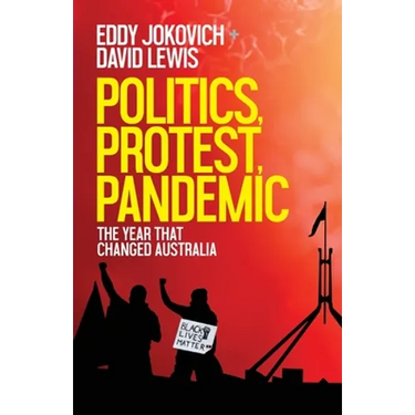 Politics, Protest, Pandemic: The year that changed Australia