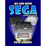 My Life with SEGA: Growing up as a Sega fan
