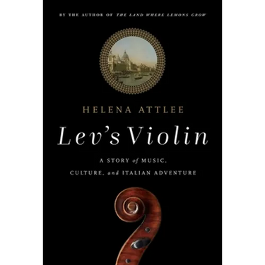 Lev's Violin: A Story of Music, Culture and Italian Adventure