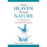 From Heaven Through Nature: Holy Spirit Downloads for Divine Instruction & Encouragement