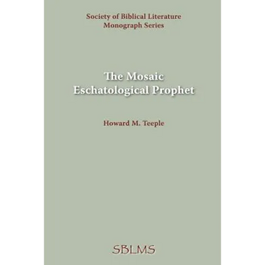 The Mosaic Eschatological Prophet