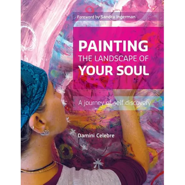 Painting the Landscape of Your Soul: A journey of self discovery
