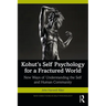 Kohut's Self Psychology for a Fractured World: New Ways of Understanding the Self and Human Community