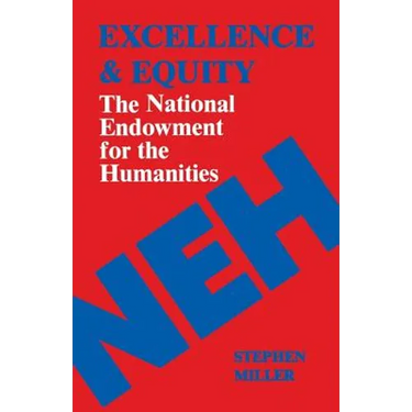 Excellence and Equity: The National Endowment for the Humanities