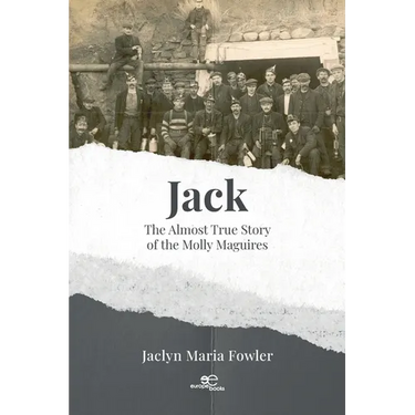 Jack: The Almost True Story of the Molly Maguires