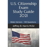 US Citizenship Exam Study Guide 2021: Biden Version 100 Questions