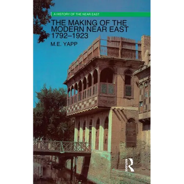 The Making of the Modern Near East 1792-1923
