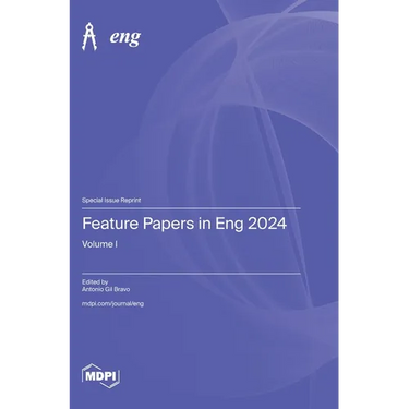 Feature Papers in Eng 2024: Volume I