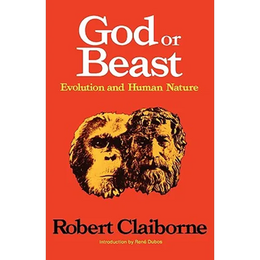 God or Beast: Evolution and Human Nature