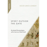 Spirit Outside the Gate: Decolonial Pneumatologies of the American Global South