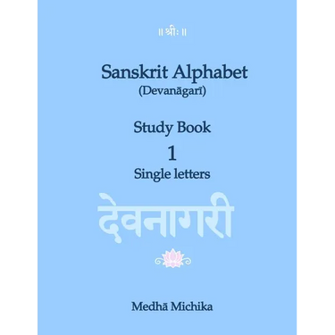 Sanskrit Alphabet (Devanagari) Study Book Volume 1 Single letters