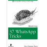 Mastering 37 Whatsapp Tricks