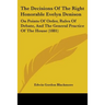 The Decisions Of The Right Honorable Evelyn Denison: On Points Of Order, Rules Of Debate, And The General Practice Of The House (1881)
