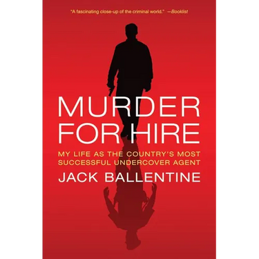 Murder for Hire: My Life as the Country's Most Successful Undercover Agent