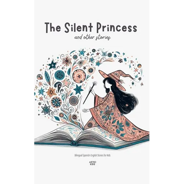 The Silent Princess and Other Stories: Bilingual Spanish-English Stories for Kids